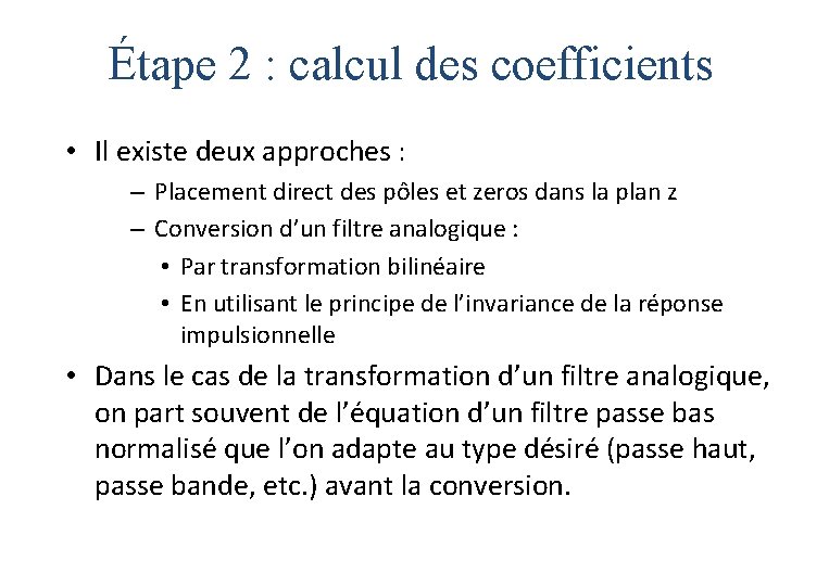 Étape 2 : calcul des coefficients • Il existe deux approches : – Placement Étape 2 : calcul des coefficients • Il existe deux approches : – Placement