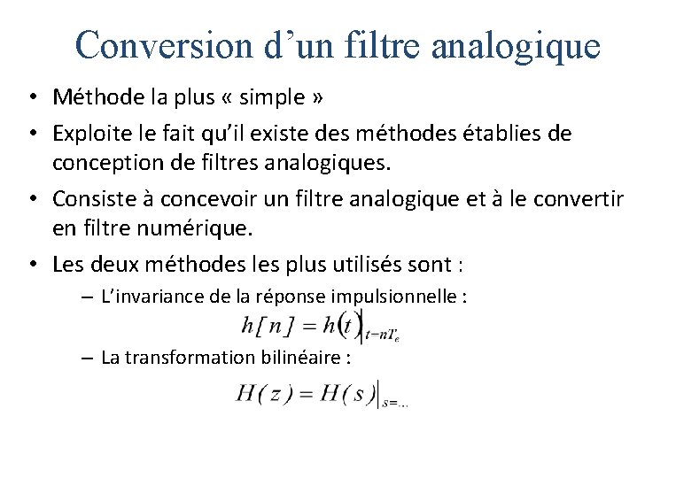 Conversion d’un filtre analogique • Méthode la plus « simple » • Exploite le Conversion d’un filtre analogique • Méthode la plus « simple » • Exploite le