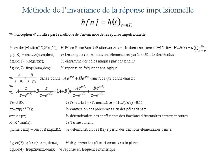 Méthode de l’invariance de la réponse impulsionnelle % Conception d’un filtre par la méthode Méthode de l’invariance de la réponse impulsionnelle % Conception d’un filtre par la méthode