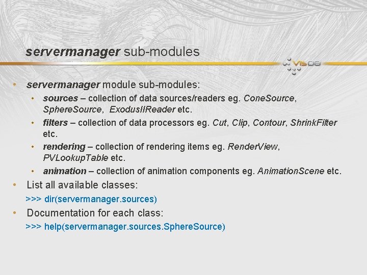 servermanager sub-modules • servermanager module sub-modules: • sources – collection of data sources/readers eg.