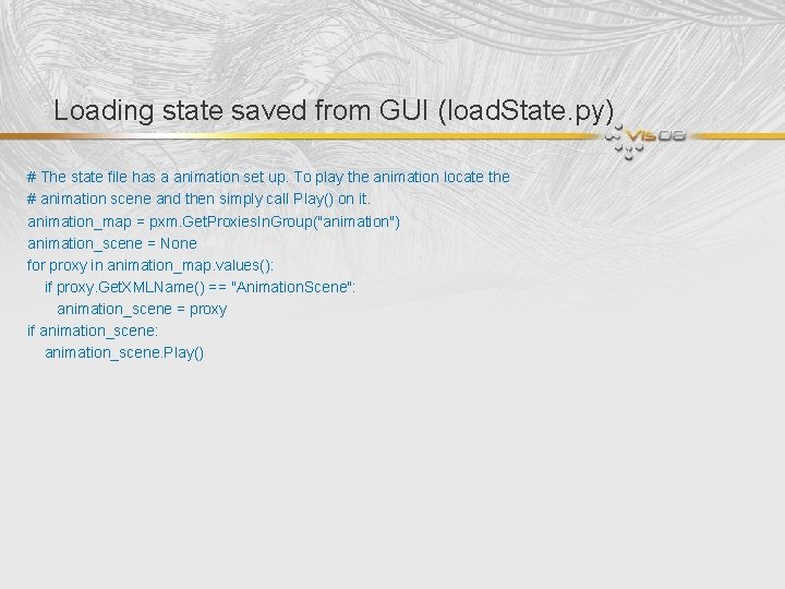 Loading state saved from GUI (load. State. py) # The state file has a