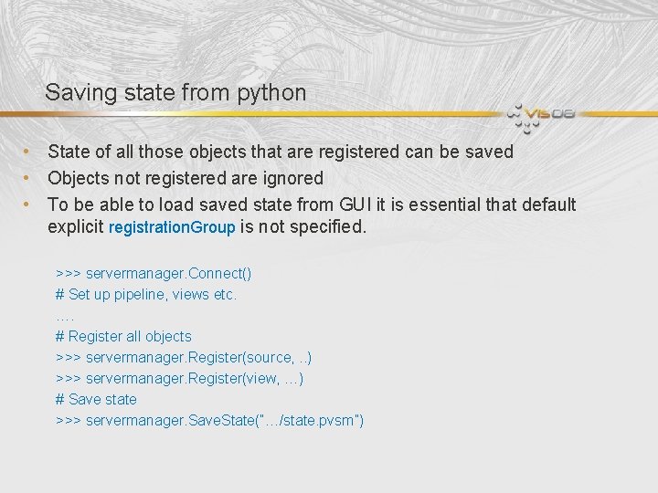 Saving state from python • State of all those objects that are registered can