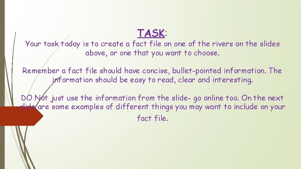 TASK: Your task today is to create a fact file on one of the