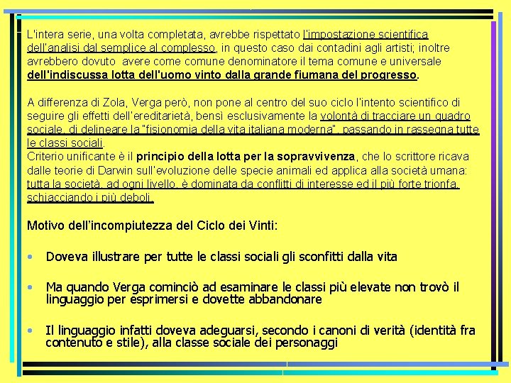 L'intera serie, una volta completata, avrebbe rispettato l’impostazione scientifica dell’analisi dal semplice al complesso,