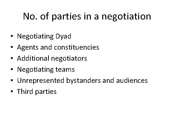 No. of parties in a negotiation • • • Negotiating Dyad Agents and constituencies