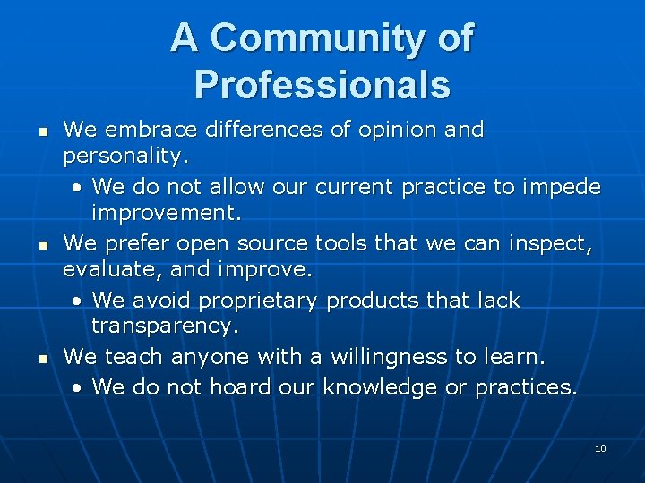 A Community of Professionals n n n We embrace differences of opinion and personality. A Community of Professionals n n n We embrace differences of opinion and personality.