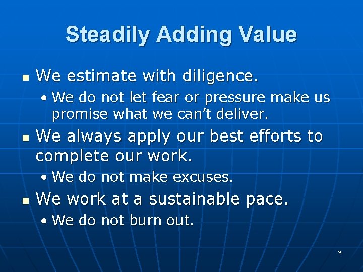 Steadily Adding Value n We estimate with diligence. • We do not let fear Steadily Adding Value n We estimate with diligence. • We do not let fear