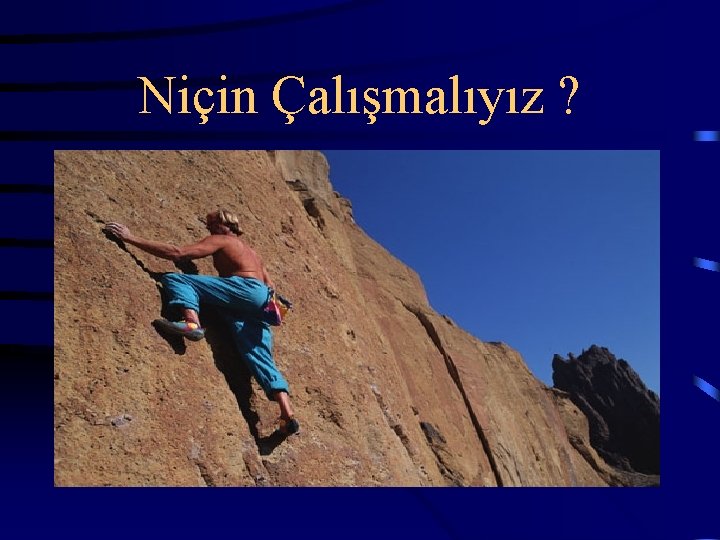 Niçin Çalışmalıyız ? 