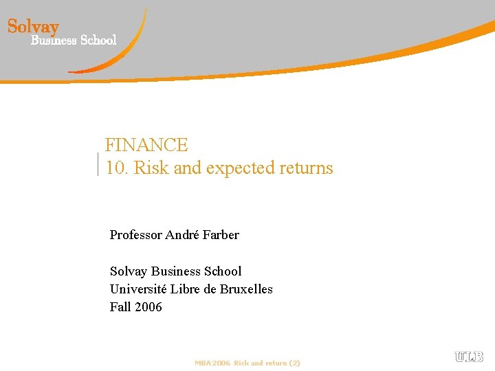 FINANCE 10. Risk and expected returns Professor André Farber Solvay Business School Université Libre