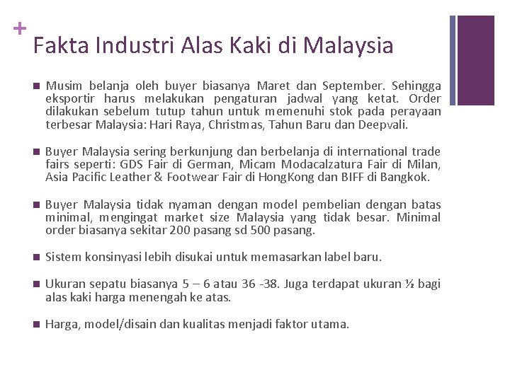 + Fakta Industri Alas Kaki di Malaysia n Musim belanja oleh buyer biasanya Maret