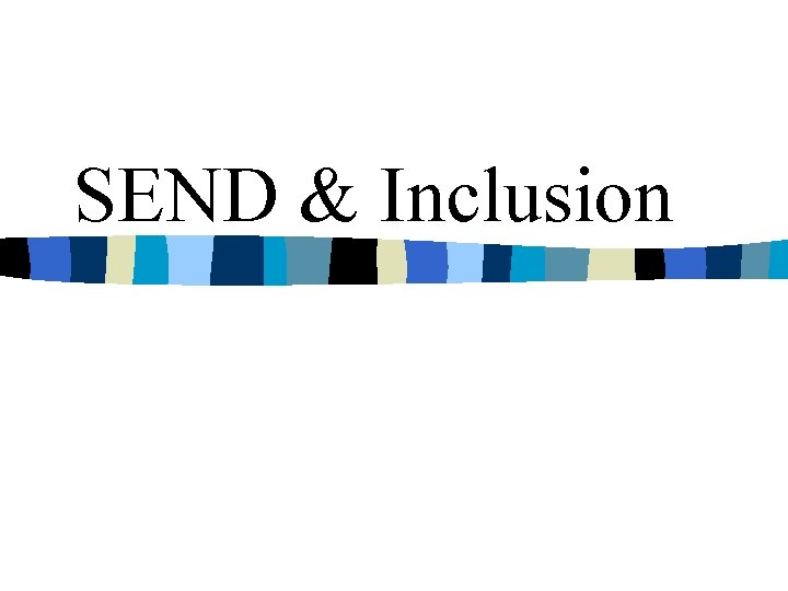 SEND & Inclusion 