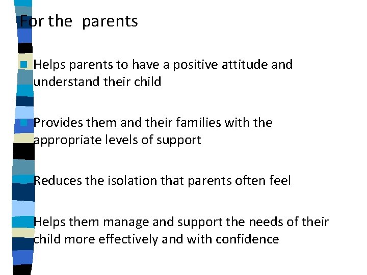 For the parents n Helps parents to have a positive attitude and understand their