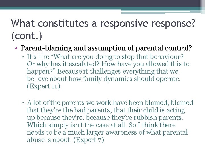 What constitutes a responsive response? (cont. ) • Parent-blaming and assumption of parental control? What constitutes a responsive response? (cont. ) • Parent-blaming and assumption of parental control?