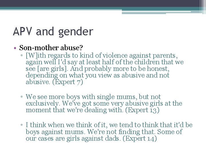 APV and gender • Son-mother abuse? ▫ [W]ith regards to kind of violence against