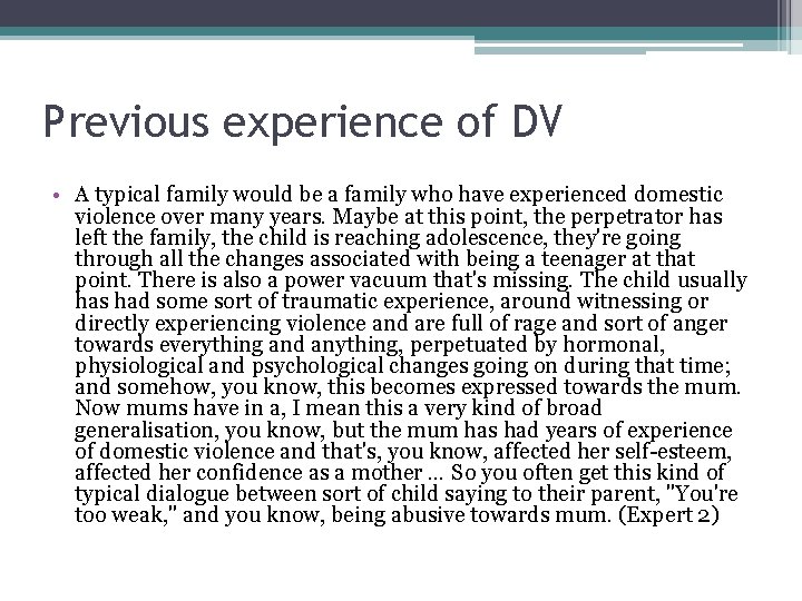 Previous experience of DV • A typical family would be a family who have Previous experience of DV • A typical family would be a family who have