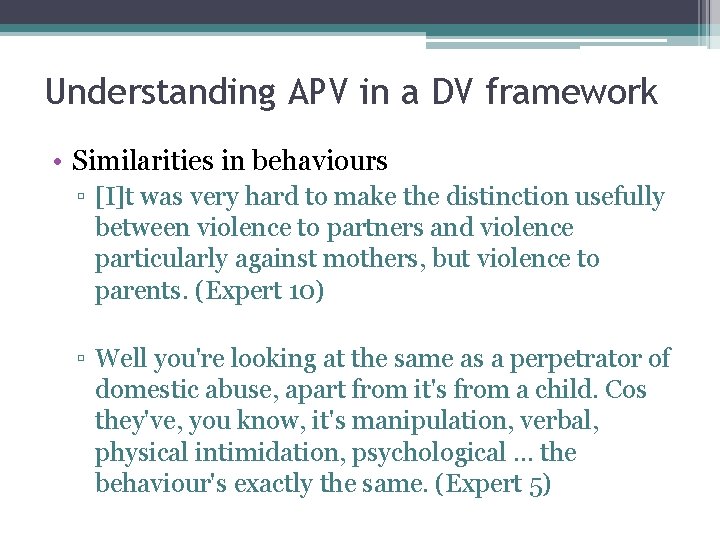 Understanding APV in a DV framework • Similarities in behaviours ▫ [I]t was very