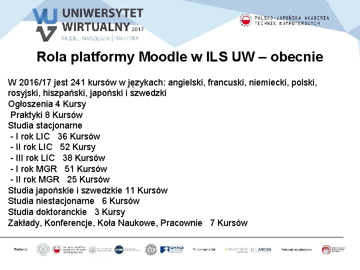 Rola platformy Moodle w ILS UW – obecnie W 2016/17 jest 241 kursów w