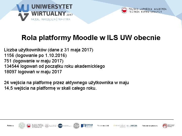 Rola platformy Moodle w ILS UW obecnie Liczba użytkowników (dane z 31 maja 2017)