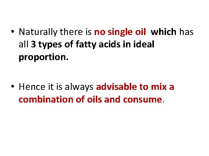  • Naturally there is no single oil which has all 3 types of