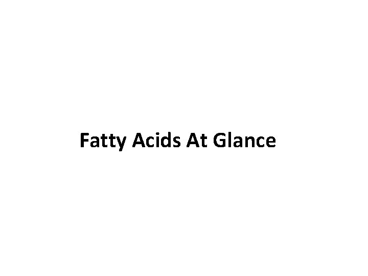 Fatty Acids At Glance 