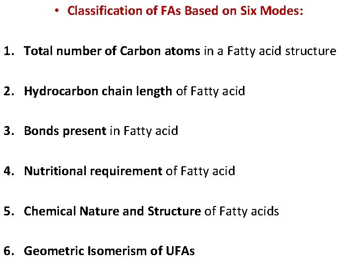  • Classification of FAs Based on Six Modes: 1. Total number of Carbon