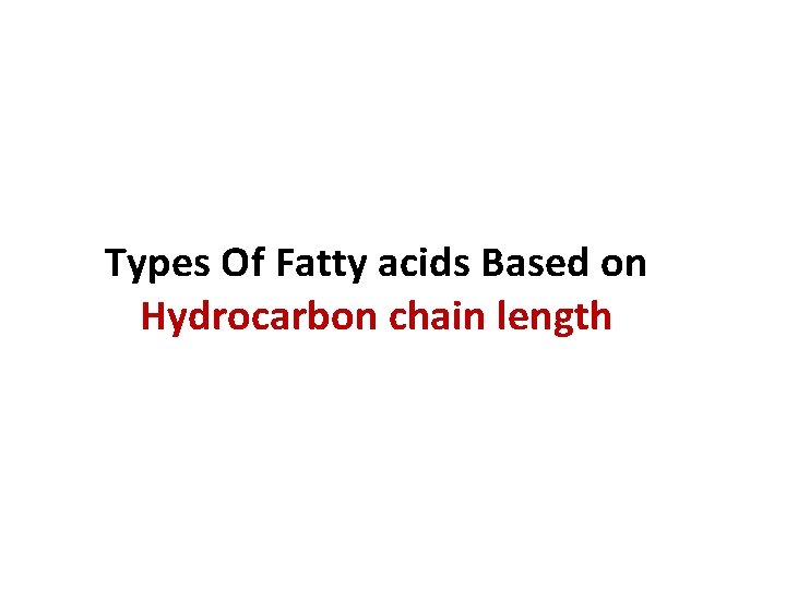 Types Of Fatty acids Based on Hydrocarbon chain length 