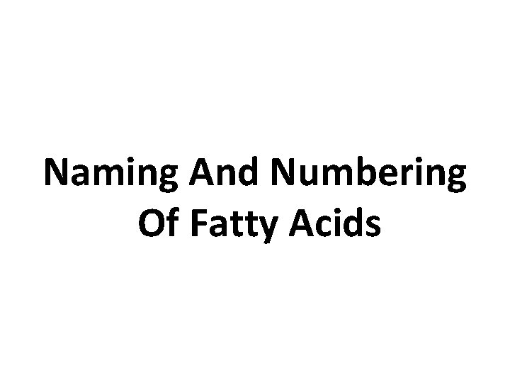 Naming And Numbering Of Fatty Acids 