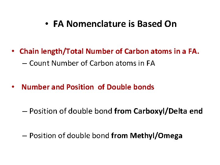  • FA Nomenclature is Based On • Chain length/Total Number of Carbon atoms