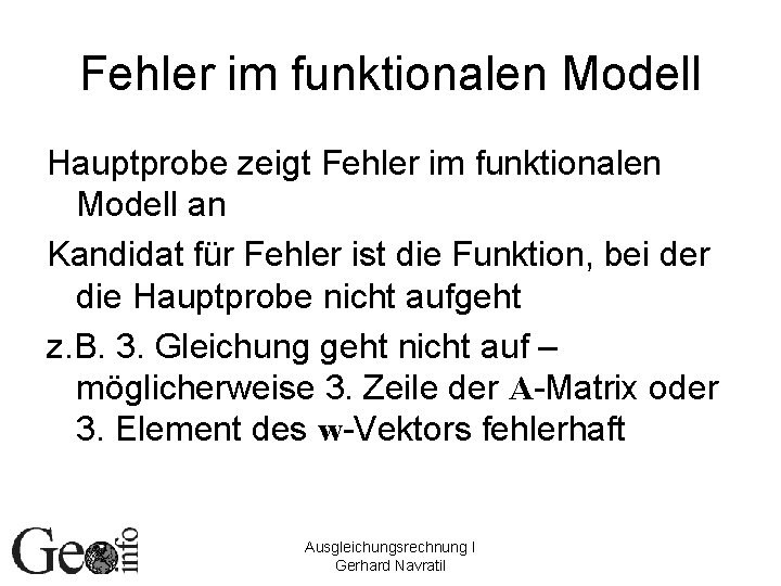 Fehler im funktionalen Modell Hauptprobe zeigt Fehler im funktionalen Modell an Kandidat für Fehler