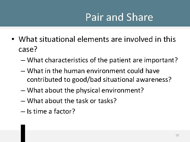 Pair and Share • What situational elements are involved in this case? – What