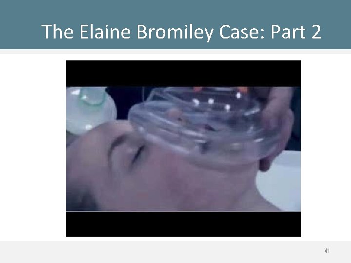 The Elaine Bromiley Case: Part 2 41 