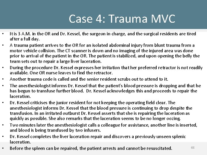 Case 4: Trauma MVC • • • It is 3 A. M. in the