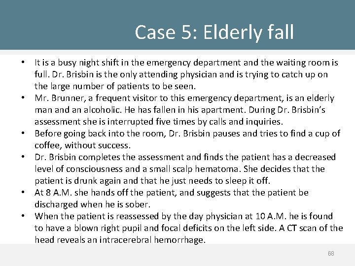 Case 5: Elderly fall • It is a busy night shift in the emergency