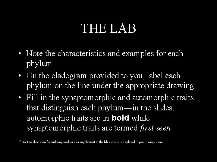 THE LAB • Note the characteristics and examples for each phylum • On the
