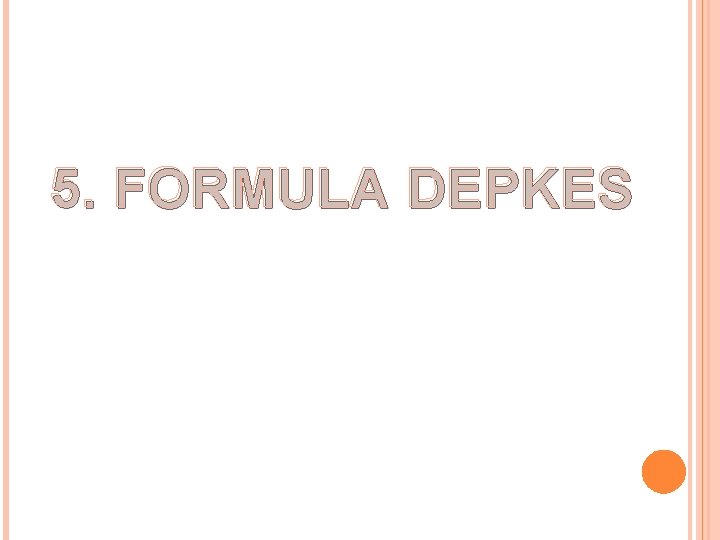 5. FORMULA DEPKES 