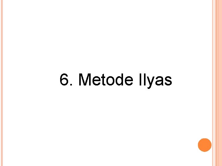 6. Metode Ilyas 