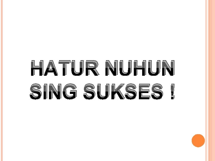 HATUR NUHUN SING SUKSES ! 