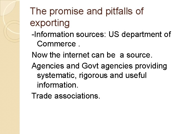 The promise and pitfalls of exporting -Information sources: US department of Commerce. Now the