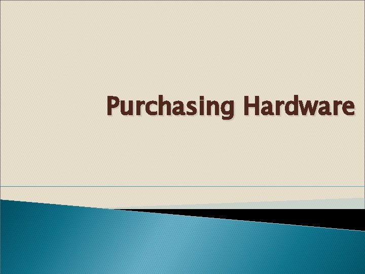 Purchasing Hardware 