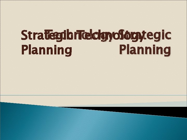 Technology Strategic Technology Planning 