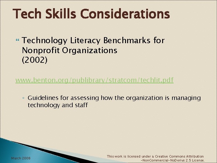 Tech Skills Considerations Technology Literacy Benchmarks for Nonprofit Organizations (2002) www. benton. org/publibrary/stratcom/techlit. pdf