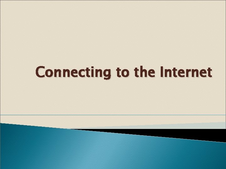 Connecting to the Internet 