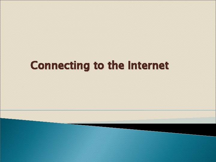 Connecting to the Internet 