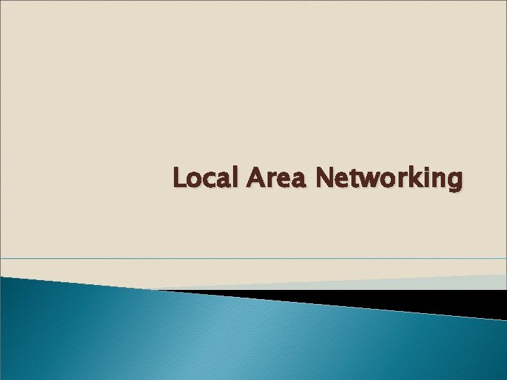 Local Area Networking 