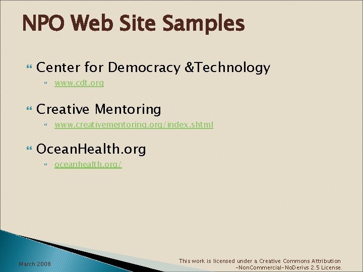 NPO Web Site Samples Center for Democracy &Technology Creative Mentoring www. cdt. org www.