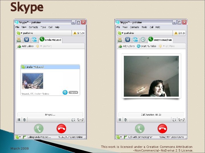 Skype March 2008 This work is licensed under a Creative Commons Attribution -Non. Commercial-No.