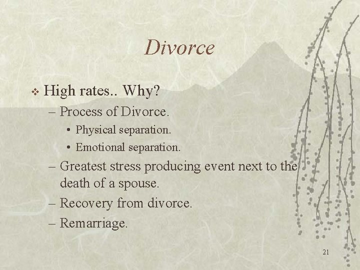 Divorce v High rates. . Why? – Process of Divorce. • Physical separation. •