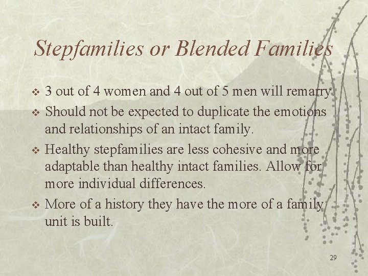 Stepfamilies or Blended Families v v 3 out of 4 women and 4 out