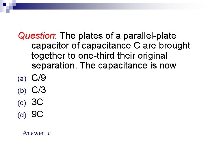 Question: The plates of a parallel-plate capacitor of capacitance C are brought together to Question: The plates of a parallel-plate capacitor of capacitance C are brought together to