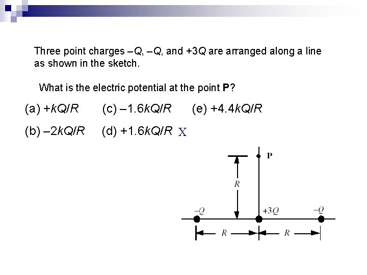 Three point charges –Q, and +3 Q are arranged along a line as shown Three point charges –Q, and +3 Q are arranged along a line as shown